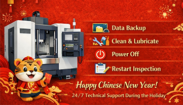 सीएनसी मशीन के अवकाशकालीन शटडाउन और रखरखाव संबंधी दिशानिर्देश